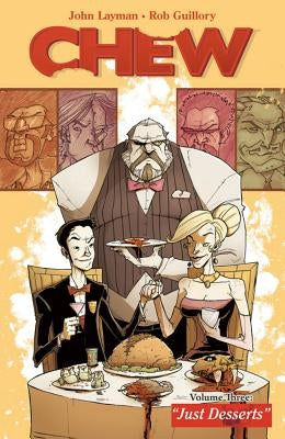 Chew Volume 3: Just Desserts by Layman, John