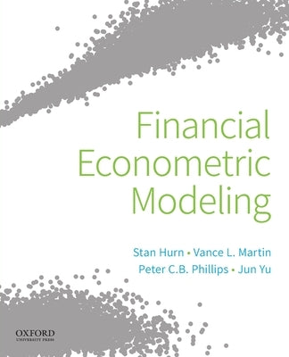Financial Econometric Modeling by Hurn, Stan