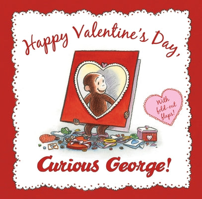 Happy Valentine's Day, Curious George!: A Valentine's Day Book for Kids by Rey, H. A.