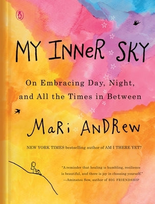 My Inner Sky: On Embracing Day, Night, and All the Times in Between by Andrew, Mari