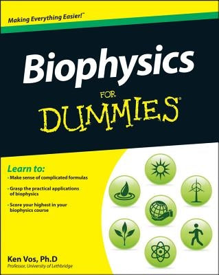 Biophysics For Dummies by Vos, Ken
