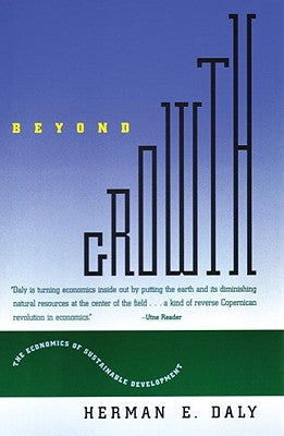 Beyond Growth: The Economics of Sustainable Development by Daly, Herman E.