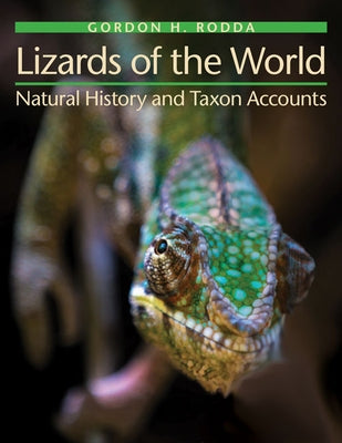 Lizards of the World: Natural History and Taxon Accounts by Rodda, Gordon H.