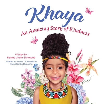 Khaya: An Amazing Story of Kindness by Sikhosana, Blessed Unami