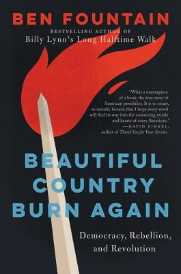 Beautiful Country Burn Again: Democracy, Rebellion, and Revolution by Fountain, Ben