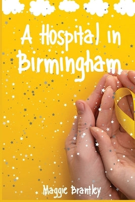 A Hospital in Birmingham by Brantley, Maggie Grace