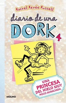 Una Princesa del Hielo Muy Poco Agraciada / Dork Diaries: Tales from a Not-So-Graceful Ice Princess by Russell, Rachel Ren&#233;e