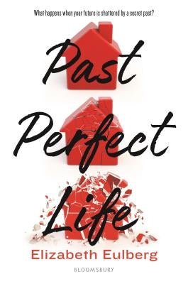 Past Perfect Life by Eulberg, Elizabeth
