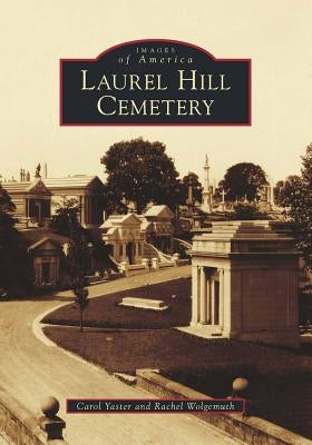 Laurel Hill Cemetery by Yaster, Carol