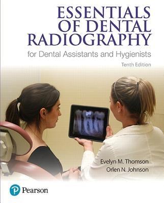 Essentials of Dental Radiography for Dental Assistants and Hygienists by Thomson, Evelyn