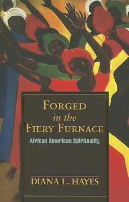 Forged in the Fiery Furnace by Hayes, Diana