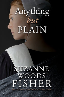 Anything But Plain by Fisher, Suzanne Woods