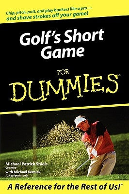 Golf's Short Game for Dummies by Shiels