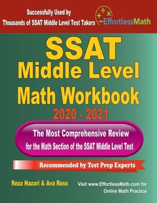 SSAT Middle Level Math Workbook 2020 - 2021: The Most Comprehensive Review for the Math Section of the SSAT Middle Level Test by Ross, Ava