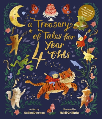 A Treasury of Tales for Four Year Olds: 40 Stories Recommended by Literacy Experts by Dawnay, Gabby