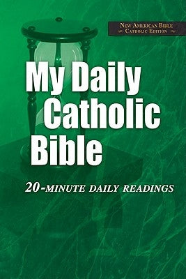 My Daily Catholic Bible-NABRE: 20-Minute Daily readings by Thigpen, Paul