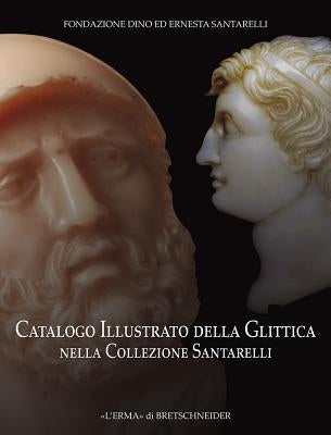Catalogo Illustrato Della Glittica Nella Collezione Santarelli by Del Bufalo, Dario