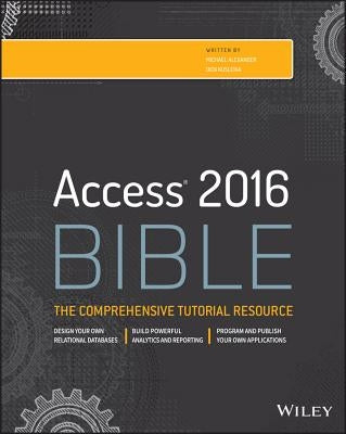 Access 2016 Bible by Alexander, Michael
