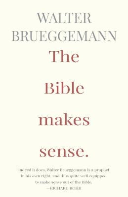 The Bible Makes Sense by Brueggemann, Walter