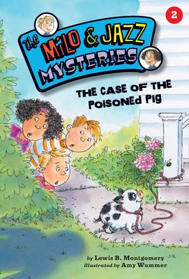 The Case of the Poisoned Pig (Book 2) by Montgomery, Lewis B.