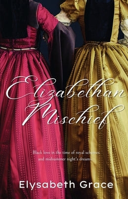 Elizabethan Mischief by Grace, Elysabeth