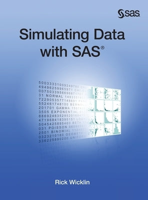 Simulating Data with SAS (Hardcover edition) by Wicklin, Rick