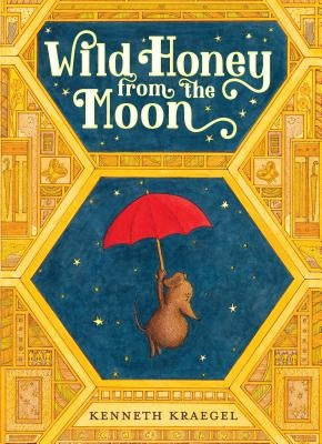 Wild Honey from the Moon by Kraegel, Kenneth