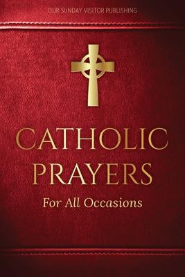 Catholic Prayers for All Occasions by Lindsey, Jacquelyn