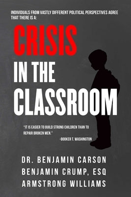 Crisis in the Classroom: Crisis in Education by Carson, Benjamin
