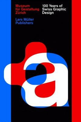 100 Years of Swiss Graphic Design by Br&#228;ndle, Christian