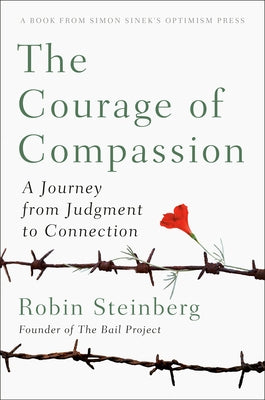 The Courage of Compassion: A Journey from Judgment to Connection by Steinberg, Robin