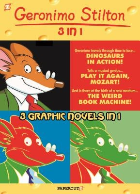 Geronimo Stilton 3-In-1 #3: Dinosaurs in Action!, Play It Again, Mozart!, and the Weird Book Machine by Stilton, Geronimo