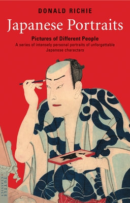 Japanese Portraits: Pictures of Different People by Richie, Donald