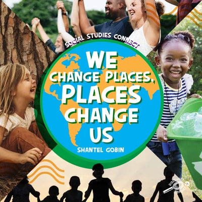 We Change Places, Places Change Us by Gobin, Shantel