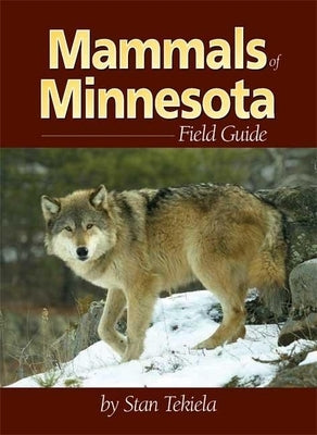 Mammals of Minnesota Field Guide by Tekiela, Stan