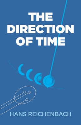 The Direction of Time by Reichenbach, Hans