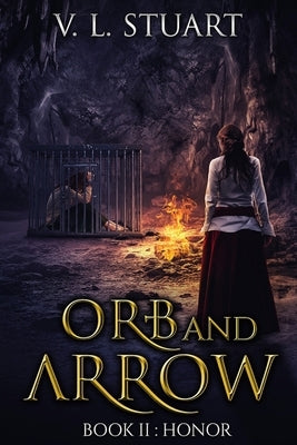 Orb & Arrow Book II: Honor by Stuart, V. L.