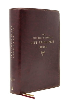 Nasb, Charles F. Stanley Life Principles Bible, 2nd Edition, Leathersoft, Burgundy, Thumb Indexed, Comfort Print: Holy Bible, New American Standard Bi by Stanley, Charles F.