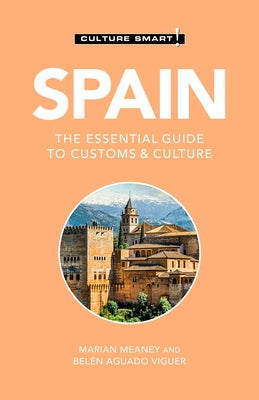 Spain - Culture Smart!: The Essential Guide to Customs & Culture by Culture Smart!