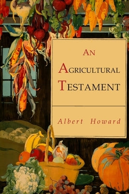 An Agricultural Testament by Howard, Albert