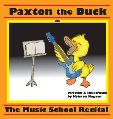 Paxton the Duck - The Music School Recital by Nugent, Kristen
