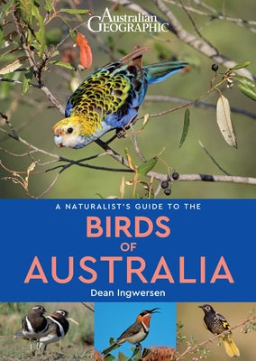 A Naturalist's Guide to the Birds of Australia by Ingwersen, Dean