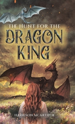 The Hunt for the Dragon King by McArthur, Harrison