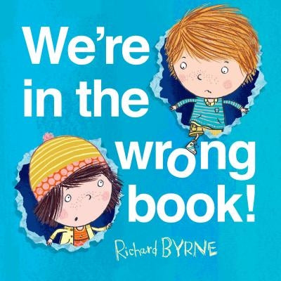 We're in the Wrong Book! by Byrne, Richard