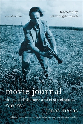 Movie Journal: The Rise of the New American Cinema, 1959-1971 by Mekas, Jonas
