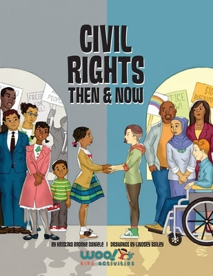 Civil Rights Then and Now: A Timeline of the Fight for Equality in America by Daniele, Kristina Brooke