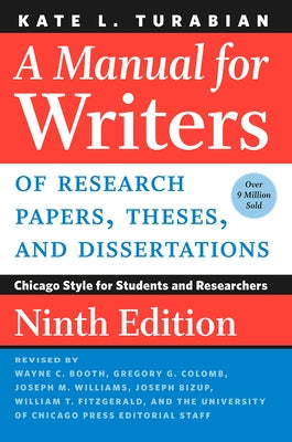 A Manual for Writers of Research Papers, Theses, and Dissertations, Ninth Edition: Chicago Style for Students and Researchers by Turabian, Kate L.