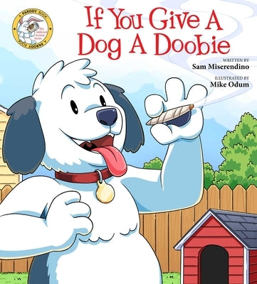 If You Give a Dog a Doobie by Miserendino, Sam