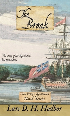 The Break: Tales From a Revolution - Nova-Scotia by Hedbor, Lars D. H.