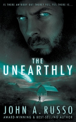 The Unearthly: A Twisted Tale of Alien Possession by Russo, John a.